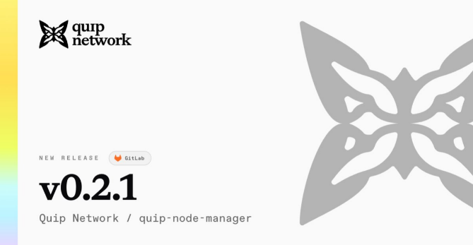 A release announcement graphic for 'quip network' showing version 'v0.2.1' of 'quip-node-manager' on GitLab, featuring a butterfly logo and a yellow color accent.