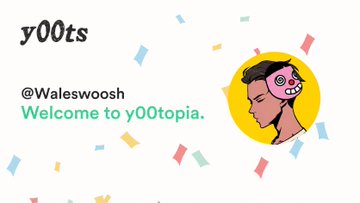 A welcome graphic from y00ts featuring @Waleswoosh joining y00topia, with a cartoon character and colorful confetti.