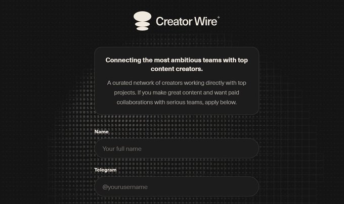A dark-themed application page for "CreatorWire" featuring the tagline "Connecting the most ambitious teams with top content creators" and input fields for Name and Telegram username. The image aligns with the post's announcement that Creator Wire applications are open at creatorwire.xyz, serving as the signup form for creators seeking collaborations.