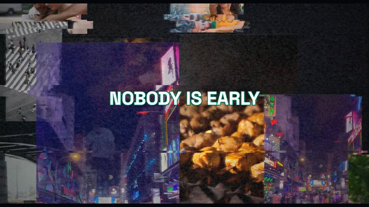 A collage of images including city streets, neon signs, and food, overlaid with the bold text 'NOBODY IS EARLY'.
