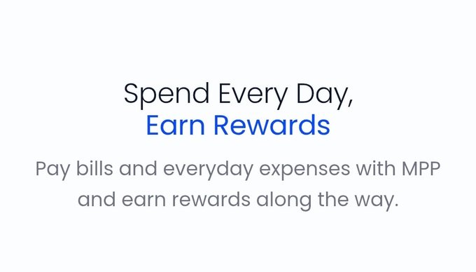 A promotional slide reading 'Spend Every Day, Earn Rewards. Pay bills and everyday expenses with MPP and earn rewards along the way.'