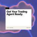 A small banner graphic with purple cloud-like shapes and text reading 'Get Your Trading Agents Ready.'