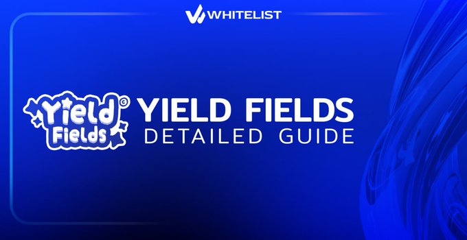 A blue banner reading 'WHITELIST' at the top, with the 'Yield Fields' logo and the title 'YIELD FIELDS DETAILED GUIDE' displayed prominently.