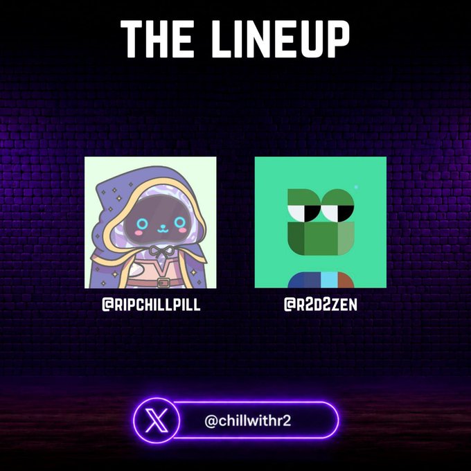 A graphic titled 'THE LINEUP' featuring two cartoon characters (@RIPCHILLPILL and @R2D2ZEN) on a dark brick background, with the handle @chillwithr2 displayed below.