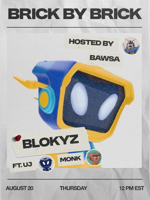 A "Brick by Brick" event flyer hosted by BAWSA featuring BLOKYZ and guests UJ and Monk, scheduled for Thursday, August 20 at 12 PM EST, promoting an interview about the Blokyz IP, its lore, and journey into luxury collectibles.