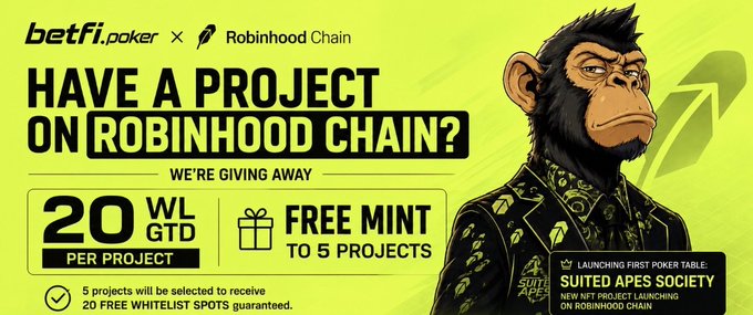 A promotional banner for betfi.poker x Robinhood Chain announcing 'HAVE A PROJECT ON ROBINHOOD CHAIN?' with a giveaway of 20 WLD GTD per project and a free mint, featuring a suited ape illustration.