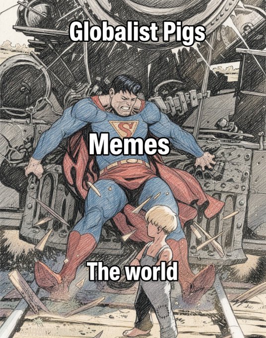 A classic Superman comic illustration is overlaid with the text "Globalist Pigs," "Memes," and "The world," echoing the post's call to "save the world" through sharing memes in an ongoing "Meme War."