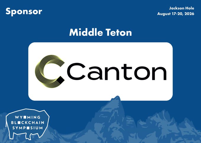 The image is a sponsor graphic for the Wyoming Blockchain Symposium (August 17-20, 2026, Jackson Hole), featuring Canton as a "Middle Teton" sponsor. It relates to the post by promoting the broader blockchain/crypto event where the SALT Conference session on 24/7 trading will take place.