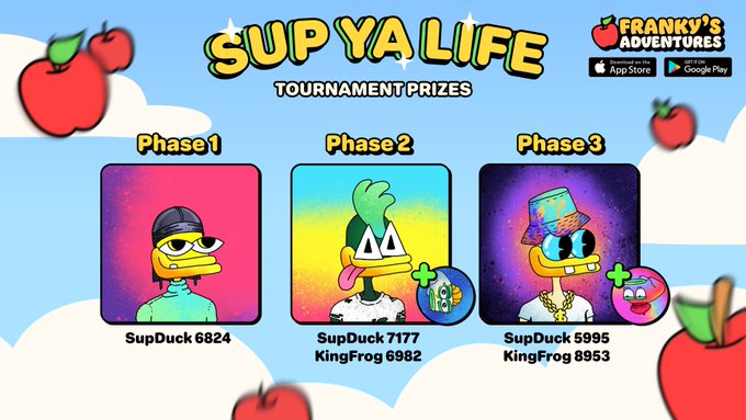 A promotional graphic for "SUP YA LIFE TOURNAMENT PRIZES" from "FRANKY'S ADVENTURES," showing three phases of NFT prizes: SupDuck 6824, SupDuck 7177 with KingFrog 6982, and SupDuck 5955 with KingFrog 8953.