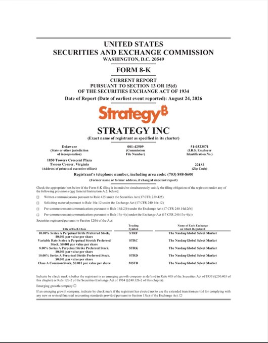 A Form 8-K Current Report filed with the SEC by Strategy Inc (formerly MicroStrategy) on August 24, 2026, listing ticker symbols STRF, STRC, STRK, STRD, and MSTR registered on Nasdaq Global Select Market. The document relates to the accompanying post by serving as official SEC disclosure supporting Michael Saylor's reported increase in Strategy's cash reserves.