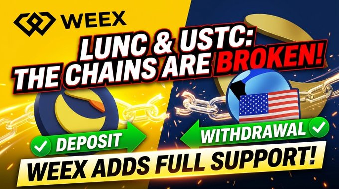 A promotional graphic from WEEX exchange announces "LUNC & USTC: THE CHAINS ARE BROKEN!" with green checkmarked "DEPOSIT" and "WITHDRAWAL" arrows, declaring "WEEX ADDS FULL SUPPORT!" — directly illustrating the post's announcement that WEEX has unlocked full on-chain rails for the $LUNC and $USTC tokens.