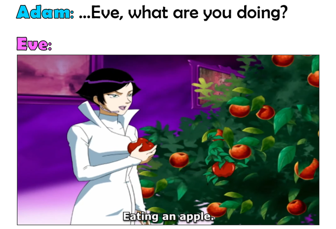 An anime-style meme featuring a woman in a white coat with the text 'Adam: ...Eve, what are you doing?' and 'Eve: Eating an apple,' depicting a Garden of Eden reference.