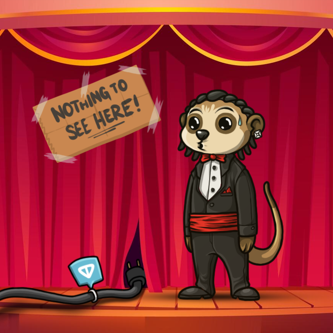 A cartoon meerkat in a tuxedo with a red bow tie stands nervously on a stage behind a red curtain, next to a sign reading 'NOTHING TO SEE HERE!' and a disconnected power plug.