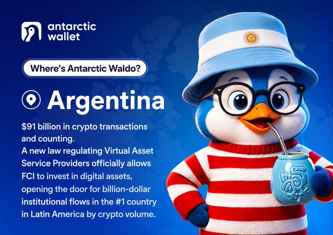 A promotional image from Antarctic Wallet features their mascot "Antarctic Waldo" dressed in an Argentina-themed red-and-white striped sweater and bucket hat with the Argentine sun emblem, holding a mate gourd. The graphic highlights "Where's Antarctic Waldo? Argentina" and notes "$91 billion in crypto transactions and counting," referencing new legislation allowing FCI investment in digital assets in Latin America's top crypto market by volume.