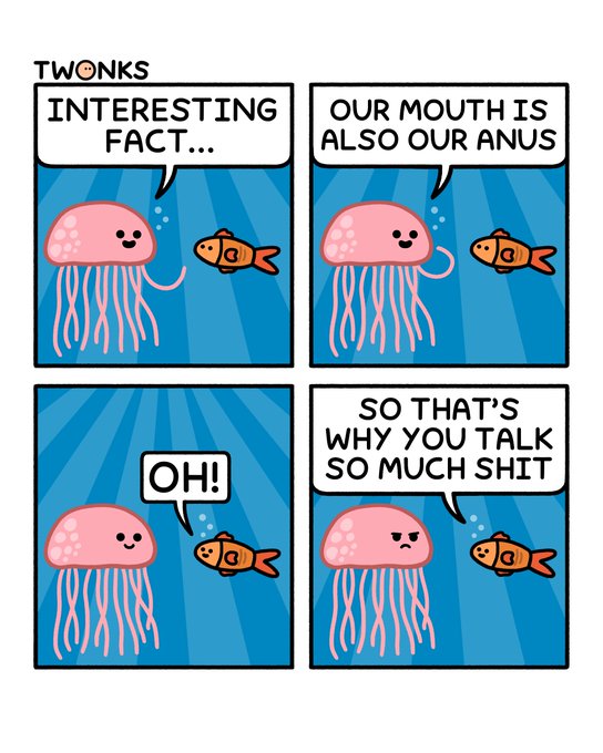 A Twonks comic features a pink jellyfish telling a fish 'INTERESTING FACT... OUR MOUTH IS ALSO OUR ANUS', to which the fish replies 'OH!' and then 'SO THAT'S WHY YOU TALK SO MUCH SHIT' as the jellyfish looks annoyed.