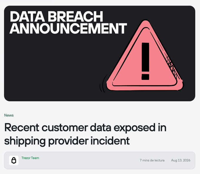 A data breach announcement from Trezor dated Aug 13, 2026, titled "Recent customer data exposed in shipping provider incident," indicating that more Trezor devices were affected than initially reported, as referenced in the Pasta discussion.