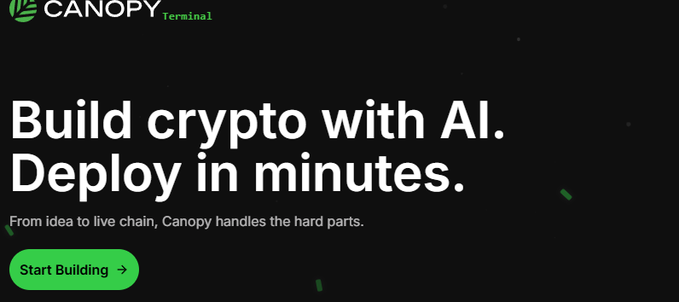 A dark-themed marketing banner for Canopy Terminal with green accents, reading 'Build crypto with AI. Deploy in minutes.' with a tagline 'From idea to live chain, Canopy handles the hard parts.' and a green 'Start Building' button.