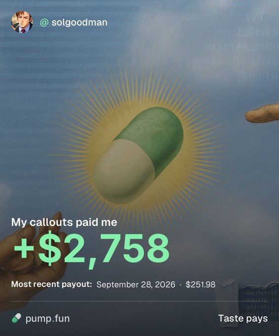 A promotional image for solgoodman showing a green and white capsule pill glowing with rays, stating 'My callouts paid me +$2,758' with the most recent payout on September 28, 2026, sponsored by pump.fun.