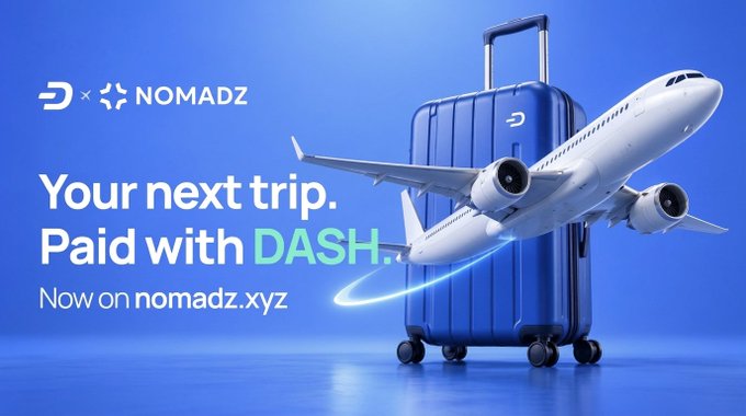 An advertisement shows a blue suitcase and a white airplane against a blue background, with text reading 'D x NOMADZ', 'Your next trip. Paid with DASH.', and 'Now on nomadz.xyz'.