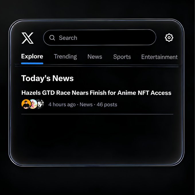A screenshot of the X (Twitter) Explore page showing a headline 'Hazels GTD Race Nears Finish for Anime NFT Access' under Today's News.