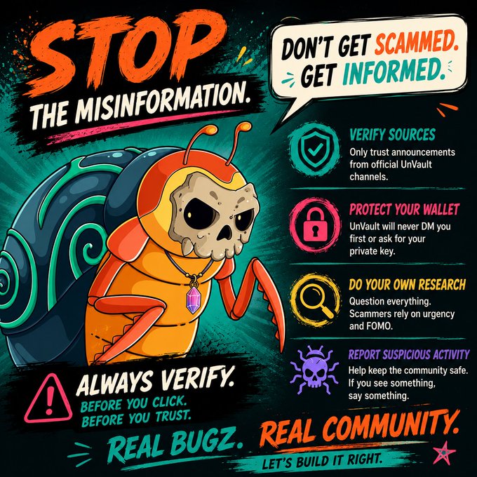 A bold anti-scam infographic titled "STOP THE MISINFORMATION" features a cartoon snail with a skull face and advises "DON'T GET SCAMMED. GET INFORMED." with tips including verify sources, protect your wallet, do your own research, and report suspicious activity from "UnVault" channels, ending with "REAL BUGZ. REAL COMMUNITY. LET'S BUILD IT RIGHT."

The image relates to the post by illustrating the tension between official channels and independent code research — the poster argues that scrutinizing the source code themselves (not official announcements) revealed wallet-scoring mechanisms meant to prevent botting, supporting the infographic's call to "question everything" and rely on direct verification rather than trusting official narratives alone.