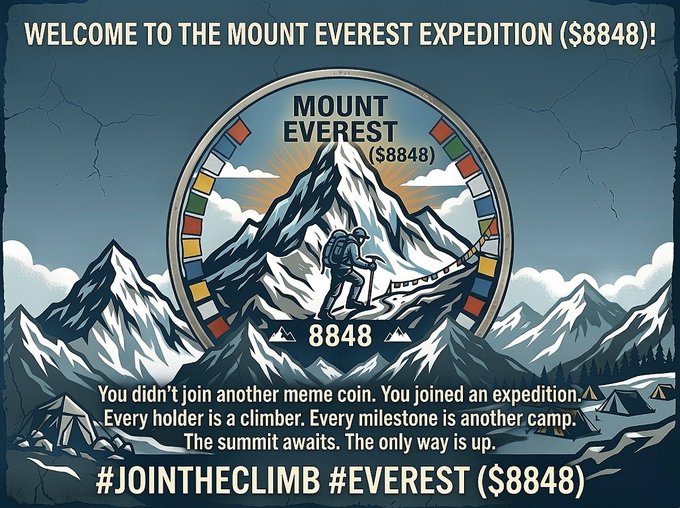 The image features a large coin with a mountain, set against blue skies and surrounded by clouds. The caption above the coin reads "Welcome to the Mount Everest Expedition $8848 (#Solana) - #PumpFun (#Memecoin). No shortcuts. No limits. Only altitude." This description emphasizes that climbing the tallest peak in the world involves hard work and dedication, not a quick fix or easy solution.