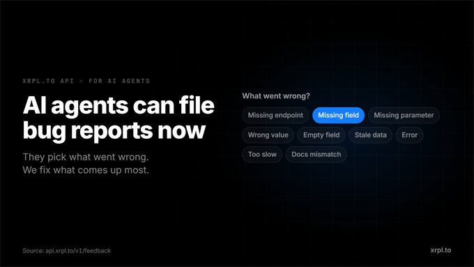 A dark-themed promotional graphic reading 'XRPL_TO API • FOR AI AGENTS - AI agents can file bug reports now' with various error tags like 'Missing field' and 'Too slow'.