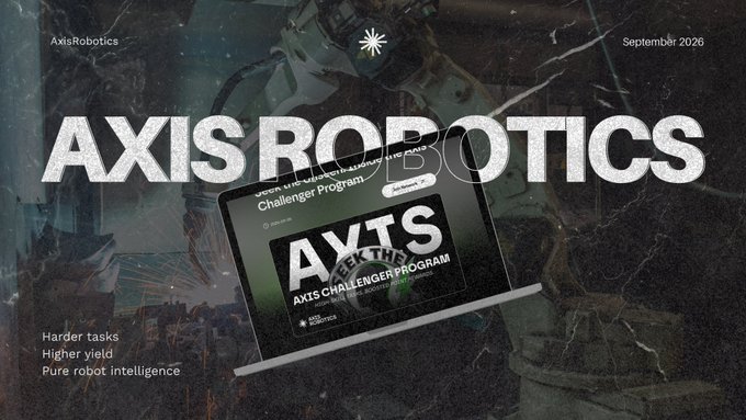 A promotional graphic for 'AXIS ROBOTICS' dated September 2026, featuring a laptop displaying 'AXTS - AXIS CHALLENGER PROGRAM' with text highlighting 'Harder tasks', 'Higher yield', and 'Pure robot intelligence' against a dark, industrial background.
