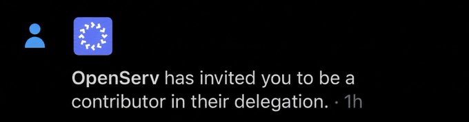 A dark notification screen from the OpenServ app displays a blue logo and the text: 'OpenServ has invited you to be a contributor in their delegation. · 1h'.