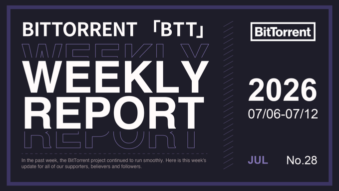 The image is a BitTorrent (BTT) Weekly Report graphic for the period 07/06-07/12 of 2026, labeled as issue No. 28 for July, with text noting that "the BitTorrent project continued to run smoothly."

This banner serves as a weekly project update header, tying into the post about BitTorrent's role in powering decentralized data and bandwidth solutions for AI and digital content distribution.
