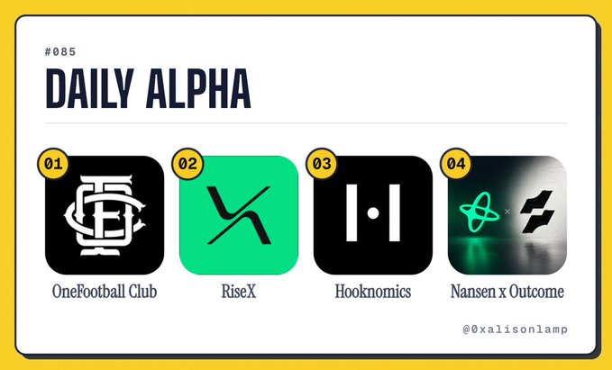 A 'DAILY ALPHA #085' graphic features four brand logos: OneFootball Club, RiseX, Hooknomics, and Nansen x Outcome, credited to @0xalisonlamp.