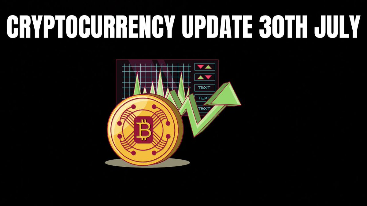 A black graphic displays the text "CRYPTOCURRENCY UPDATE 30TH JULY" above an illustration of a Bitcoin coin in front of a chart with an upward green arrow.