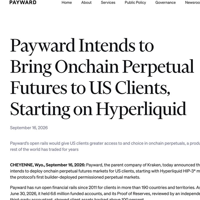 A Payward press release dated September 16, 2026, announces plans to deploy onchain perpetual futures markets for US clients starting with Hyperliquid HIP-3 markets, citing 6.6 million funded accounts across 190+ countries and $100 billion in client assets as of June 30, 2026.