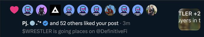 A social media notification showing various profile pictures that liked a post, with text indicating 'PJ, and 52 others liked your post · 3m' and '$WRESTLER is going places on @DefinitiveFi'.