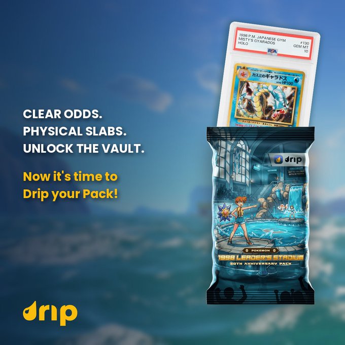 A promotional advertisement for 'drip' featuring a Pokémon 1999 Leader's Stadium 80th Anniversary Pack, with the text "CLEAR ODDS. PHYSICAL SLABS. UNLOCK THE VAULT. Now it's time to Drip your Pack!" alongside a graded Misty's Gyarados card.