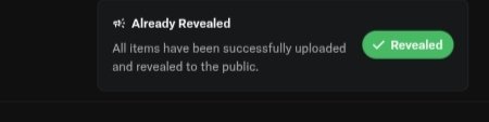 A notification badge reading 'Already Revealed' with green checkmark, indicating all items have been successfully uploaded and revealed to the public.