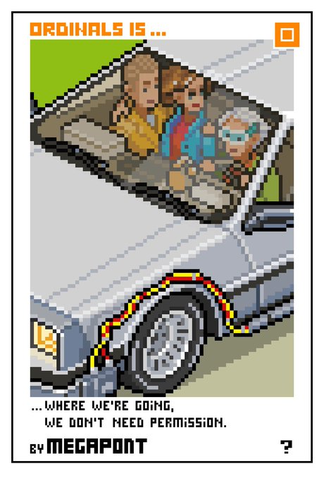A pixel-art trading card titled 'ORDINALS IS ...' by MEGAPONT showing three cartoon characters riding in a silver convertible, with the tagline '...WHERE WE'RE GOING, WE DON'T NEED PERMISSION.'