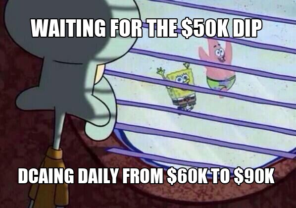 A meme using a SpongeBob SquarePants image with text reading 'WAITING FOR THE $50K DIP' and 'DCAING DAILY FROM $60K TO $90K'.