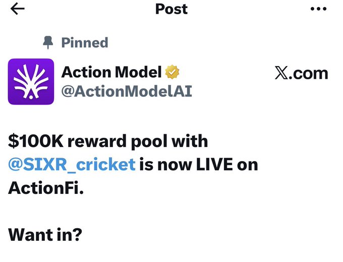 A pinned post from Action Model (@ActionModelAI) on X.com announces a '$100K reward pool with @SIXR_cricket is now LIVE on ActionFi.'