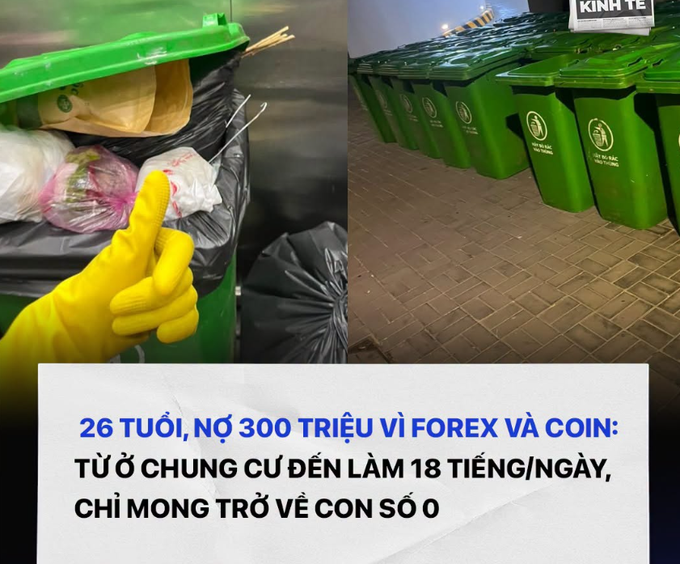 A Vietnamese news graphic titled '26 TUỔI, NỢ 300 TRIỆU VÌ FOREX VÀ COIN' features images of overflowing green trash bins and a yellow-gloved thumbs up, telling the story of a 26-year-old working 18-hour days to pay off debt.