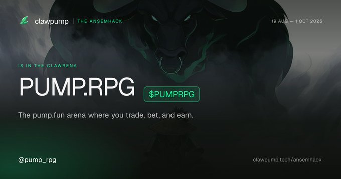A promotional banner for PUMP.RPG ('$PUMPRPG') on clawpump, described as 'The pump.fun arena where you trade, bet, and earn.' The banner includes a dark illustration of a bull with a nose ring, dates spanning '19 AUG – 1 OCT 2026', and the website clawpump.tech/ansemhack.