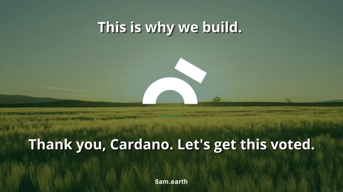 The image features a poster with a green field under a blue sky as its background. The text "This is why we build." is displayed at the top of the poster, followed by an explanation about the importance of building something great. Below this, there's a quote from Cardano that reads, "When I look at the 5am.Earth proposal, my thoughts go back to why I joined". This quote emphasizes the significance of the post and its message.