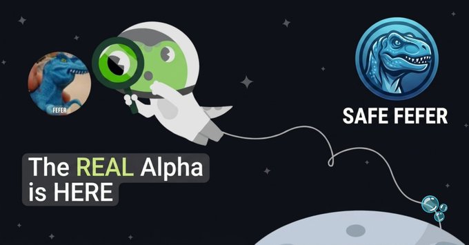 An astronaut dog holding a "FEFER" coin explores space with the text "The REAL Alpha is HERE" and "SAFE FEFER" displayed alongside a dinosaur mascot, visually promoting $FEFER as a hidden early opportunity on a "stable chain" before mainstream hype hits. The cosmic, early-explorer imagery reinforces the post's message that the token is still in its quiet accumulation phase, well before broader market attention.