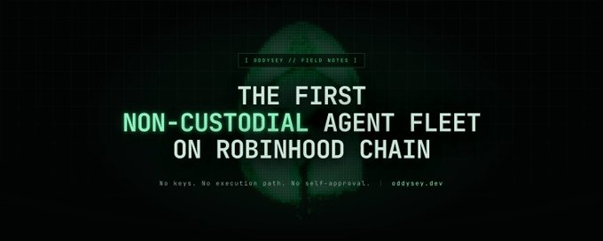 A dark graphic announcement reading '[ ODYSSEY // FIELD NOTES ] THE FIRST NON-CUSTODIAL AGENT FLEET ON ROBINHOOD CHAIN' with the tagline 'No keys. No execution path. No self-approval.'