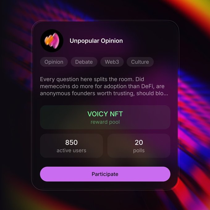 A mobile app interface for 'Unpopular Opinion' showing categories Opinion, Debate, Web3, Culture, with text 'Every question here splits the room. Did memecoins do more for adoption than DeFi, are anonymous founders worth trusting, should blo...' and 850 active users, 20 polls, with a Participate button.