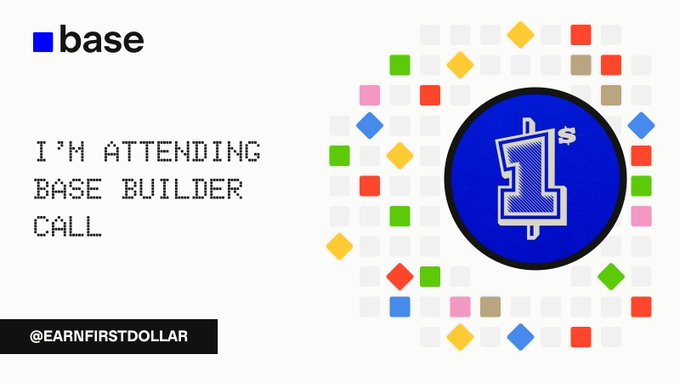 A promotional graphic announcing attendance at the "Base Builder Call" with the text "I'M ATTENDING BASE BUILDER CALL" and the handle "@EARNFIRSTDOLLAR" displayed alongside Base's blue logo, supporting the post's announcement of a custom card creation event for attendees.