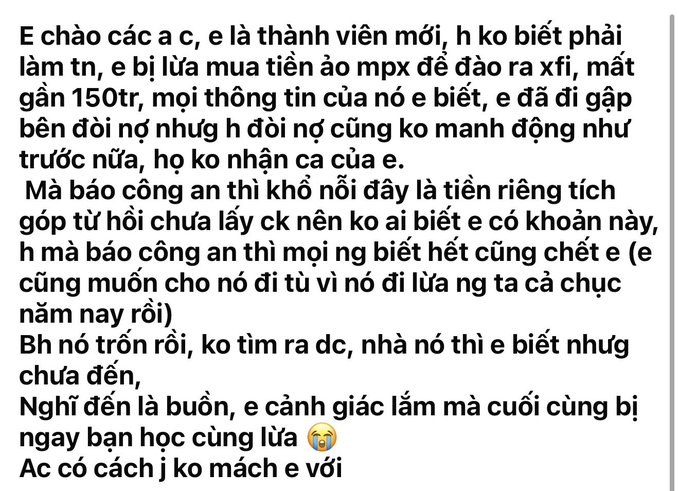 A Vietnamese text post where the author claims to be a new member who was scammed out of nearly 150 million VND buying virtual currency (xfi) on the mpx platform, mentioning the scammer has fled and cannot be found despite being known.