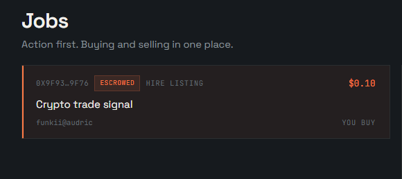 A dark-themed interface titled 'Jobs' with the subtitle 'Action first. Buying and selling in one place', displaying a job listing for 'Crypto trade signal' priced at '$0.10' with an ID of '0X9F93...9F76' and an 'ESCROWED HIRE LISTING' tag.