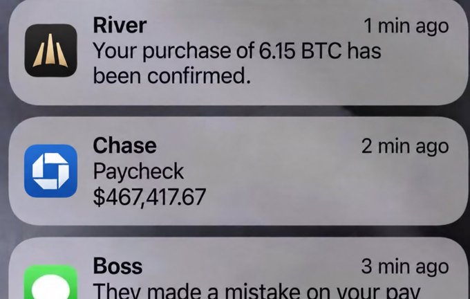 A screenshot of phone notifications shows a 'River' app confirming a purchase of 6.15 BTC, a 'Chase' paycheck of $467,417.67, and a partial 'Boss' message.