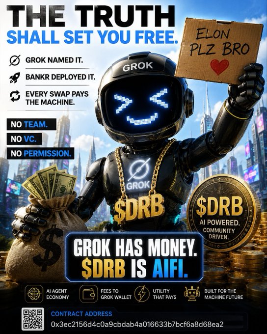 A promotional poster for a cryptocurrency token called $DRB featuring a robotic Grok character holding a sign reading 'ELON PLZ BRO' with text 'THE TRUTH SHALL SET YOU FREE' and a contract address: 0x3ec2156d4c0a9cbdab4a016633b7bcf6a8d68ea2.